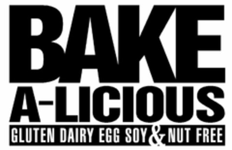 BAKE A-LICIOUS GLUTEN DAIRY EGG SOY & NUT FREE Logo (USPTO, 04/22/2011)