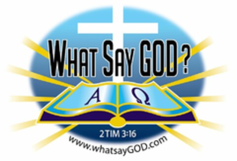 WHAT SAY GOD? A 2TIM 3:16 WWW.WHATSAYGOD.COM Logo (USPTO, 05.05.2011)