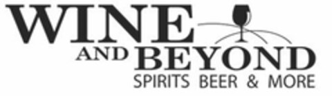 WINE AND BEYOND SPIRITS BEER & MORE Logo (USPTO, 17.07.2013)