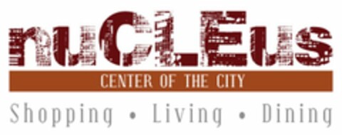 NUCLEUS CENTER OF THE CITY SHOPPING · LIVING · DINING Logo (USPTO, 08/21/2014)