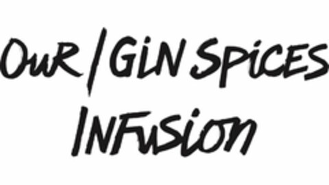 OUR / GIN SPICES INFUSION Logo (USPTO, 29.12.2016)