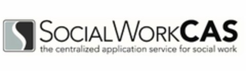 S SOCIAL WORK CAS THE CENTRALIZED APPLICATION SERVICE FOR SOCIAL WORK Logo (USPTO, 14.03.2017)