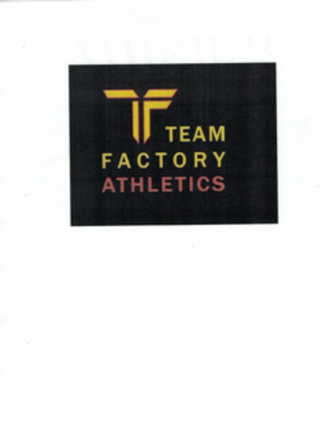 T TEAM FACTORY ATHLETICS Logo (USPTO, 07.05.2017)