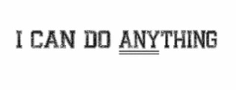 I CAN DO ANYTHING Logo (USPTO, 07/14/2018)