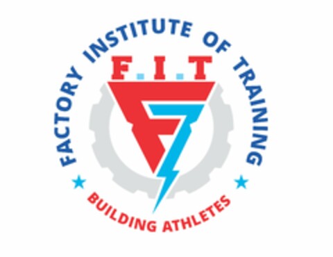 FACTORY INSTITUTE OF TRAINING BUILDING ATHLETES F . I . T F Logo (USPTO, 05/27/2020)