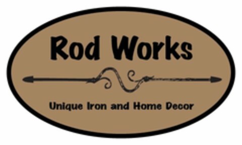 ROD WORKS UNIQUE IRON AND HOME DECOR Logo (USPTO, 09/30/2009)