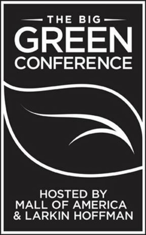 THE BIG GREEN CONFERENCE HOSTED BY MALL OF AMERICA & LARKIN HOFFMAN Logo (USPTO, 21.09.2010)