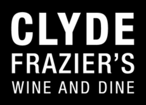 CLYDE FRAZIER'S WINE AND DINE Logo (USPTO, 30.11.2011)