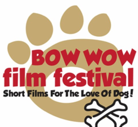 BOW WOW FILM FESTIVAL SHORT FILMS FOR THE LOVE OF DOG Logo (USPTO, 08/02/2014)