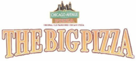 CHICAGO AVENUE PIZZA ORIGINAL OLD FASHIONED CHICAGO PIZZA THE BIG PIZZA Logo (USPTO, 12.05.2009)