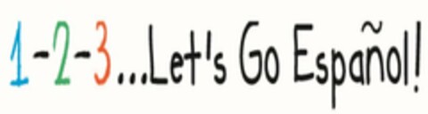 1-2-3... LET'S GO ESPAÑOL! Logo (USPTO, 11.02.2013)