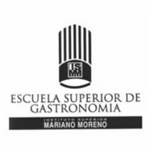 ISMM ESCUELA SUPERIOR DE GASTRONOMIA INSTITUTO SUPERIOR MARIANO MORENO Logo (USPTO, 05.10.2010)