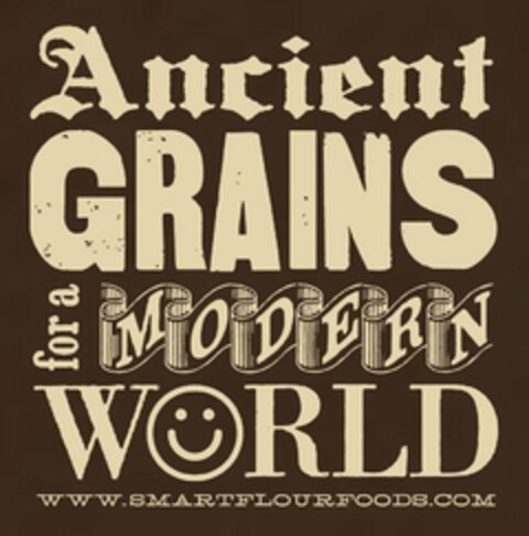 ANCIENT GRAINS FOR A MODERN WORLD WWW.SMARTFLOURFOODS.COM Logo (USPTO, 26.03.2012)