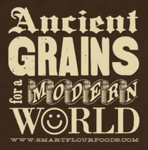 ANCIENT GRAINS FOR A MODERN WORLD WWW.SMARTFLOURFOODS.COM Logo (USPTO, 03/26/2012)