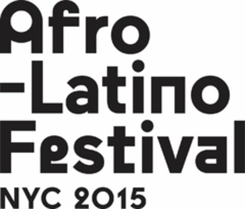 AFRO-LATINO FESTIVAL NYC 2015 Logo (USPTO, 05/24/2015)