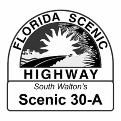 FLORIDA SCENIC HIGHWAY SOUTH WALTON'S SCENIC 30-A Logo (USPTO, 09.07.2017)