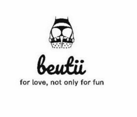 BEUTII FOR LOVE, NOT ONLY FOR FUN Logo (USPTO, 24.05.2018)