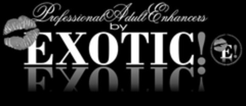 PROFESSIONAL ADULT ENHANCERS BY EXOTIC! E! Logo (USPTO, 13.01.2011)