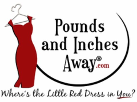 POUNDS AND INCHES AWAY.COM WHERE'S THE LITTLE RED DRESS IN YOU? Logo (USPTO, 06.03.2011)