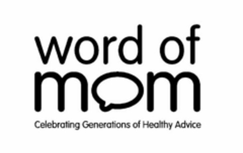 WORD OF MOM CELEBRATING GENERATIONS OF HEALTHY ADVICE Logo (USPTO, 25.04.2014)