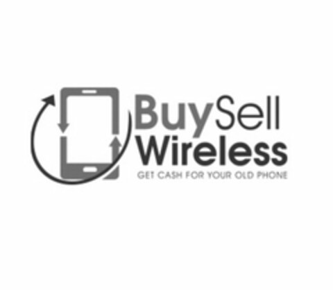 BUYSELL WIRELESS GET CASH FOR YOUR OLD PHONE Logo (USPTO, 19.10.2016)