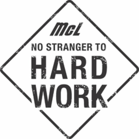 MCL NO STRANGER TO HARD WORK Logo (USPTO, 27.07.2018)