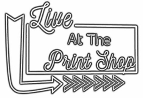 LIVE AT THE PRINT SHOP Logo (USPTO, 07/19/2019)