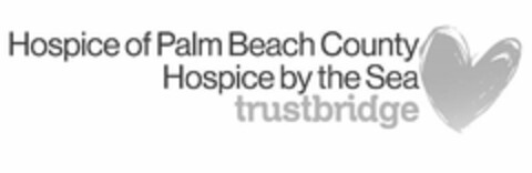 HOSPICE OF PALM BEACH COUNTY HOSPICE BY THE SEA TRUSTBRIDGE Logo (USPTO, 01/16/2020)