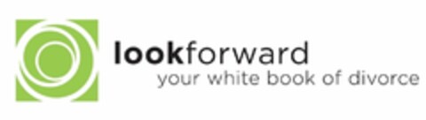 LOOK FORWARD YOUR WHITE BOOK OF DIVORCE Logo (USPTO, 15.03.2012)