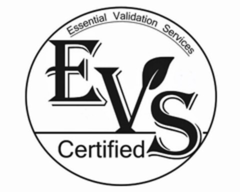 EVS ESSENTIAL VALIDATION SERVICES CERTIFIED Logo (USPTO, 04/17/2019)