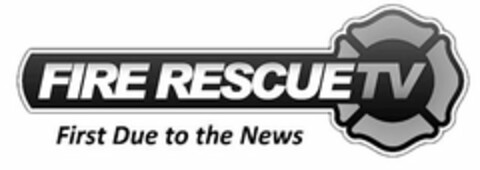 FIRE RESCUETV FIRST DUE TO THE NEWS Logo (USPTO, 28.11.2012)