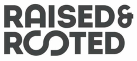 RAISED & ROOTED Logo (USPTO, 02/25/2019)