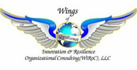 WINGS OF, LIFE, WI ROC, RESILIENCE, INNOVATION & RESILIENCE ORGANIZATIONAL CONSULTING (WIROC), LLC Logo (USPTO, 11.11.2011)