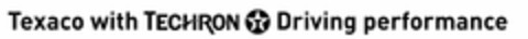 TEXACO WITH TECHRON T DRIVING PERFORMANCE Logo (USPTO, 08.05.2014)