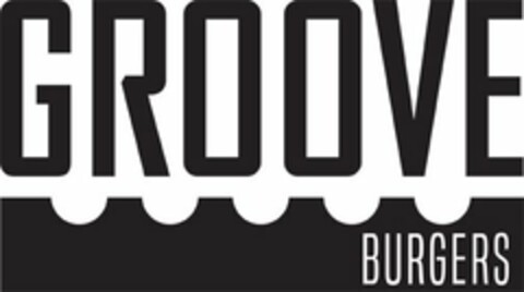 GROOVE BURGERS Logo (USPTO, 04.09.2015)