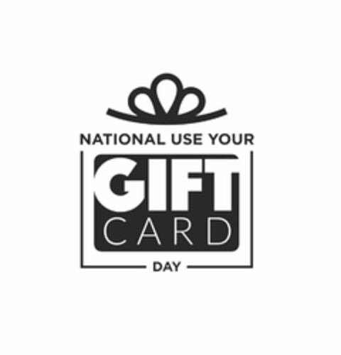 NATIONAL USE YOUR GIFT CARD DAY Logo (USPTO, 06/27/2019)