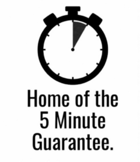 HOME OF THE 5 MINUTE GUARANTEE. Logo (USPTO, 09/20/2019)