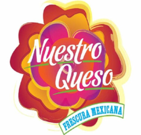 NUESTRO QUESO FRESCURA MEXICANA Logo (USPTO, 06.11.2009)