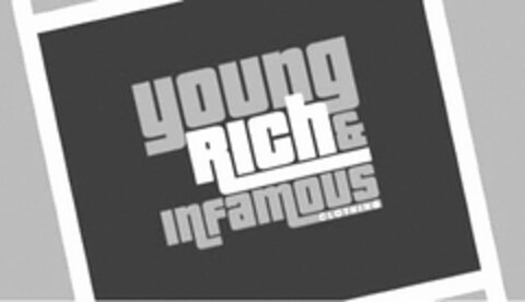 YOUNG RICH & INFAMOUS CLOTHING Logo (USPTO, 09.05.2011)