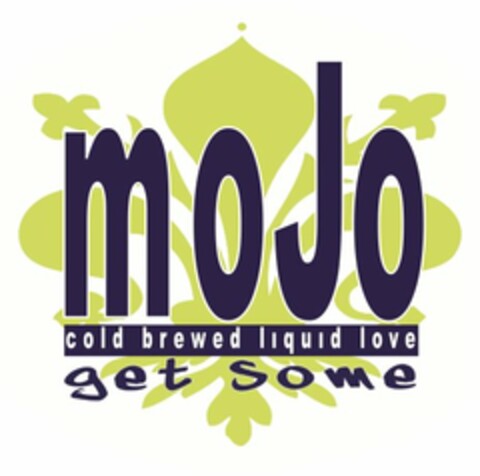 MOJO COLD BREWED LIQUID LOVE GET SOME Logo (USPTO, 09.04.2013)