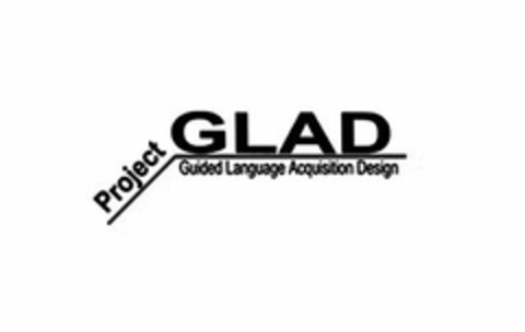 PROJECT GLAD GUIDED LANGUAGE ACQUISITION DESIGN Logo (USPTO, 26.07.2013)