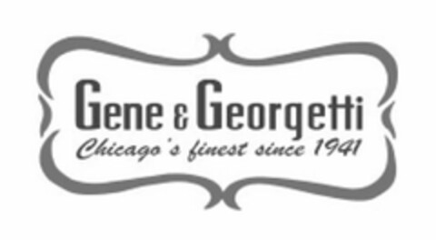 GENE & GEORGETTI CHICAGO'S FINEST SINCE 1941 Logo (USPTO, 14.07.2015)