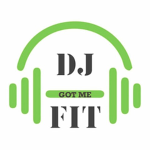 DJ GOT ME FIT Logo (USPTO, 09.08.2018)