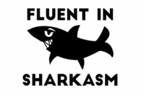 FLUENT IN SHARKASM Logo (USPTO, 07.08.2019)