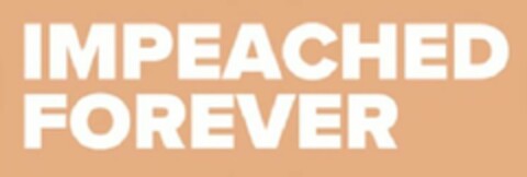 IMPEACHED FOREVER Logo (USPTO, 10.03.2020)