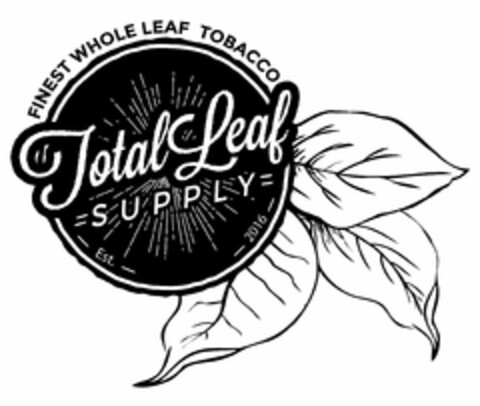 TOTAL LEAF SUPPLY, FINEST WHOLE LEAF TOBACCO, EST. 2016 Logo (USPTO, 06/15/2020)