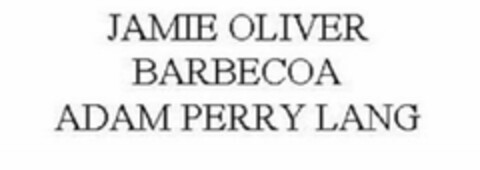 JAMIE OLIVER BARBECOA ADAM PERRY LANG Logo (USPTO, 11/25/2009)