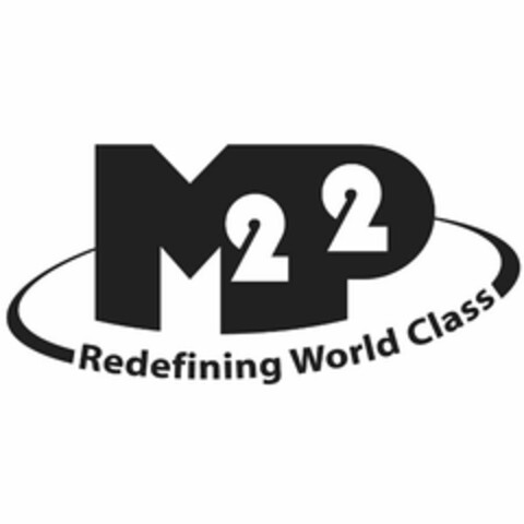 M2P2 REDEFINING WORLD CLASS Logo (USPTO, 16.06.2011)