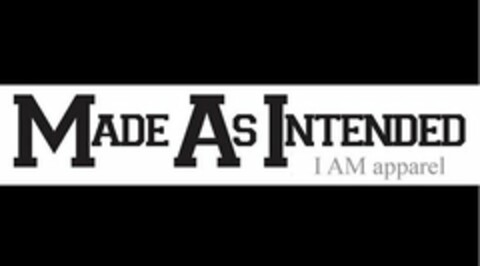 MADE AS INTENDED I AM APPAREL Logo (USPTO, 03/05/2012)