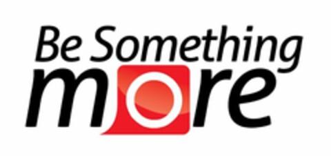 BE SOMETHING MORE Logo (USPTO, 10.04.2013)